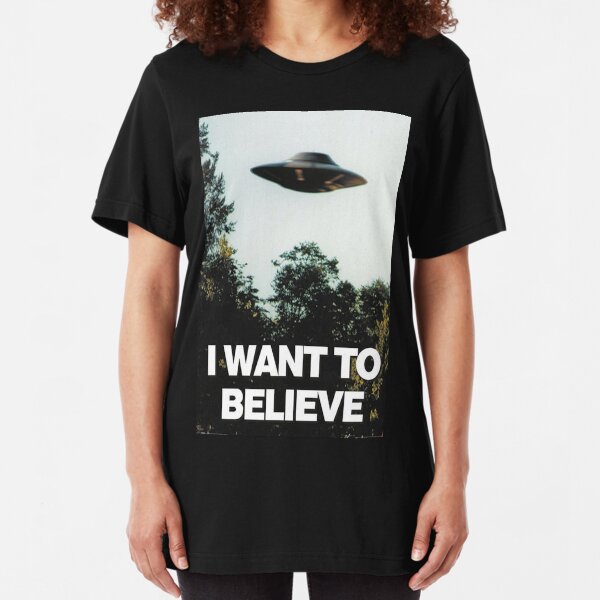 I Want To Believe Slim Fit T-Shirt