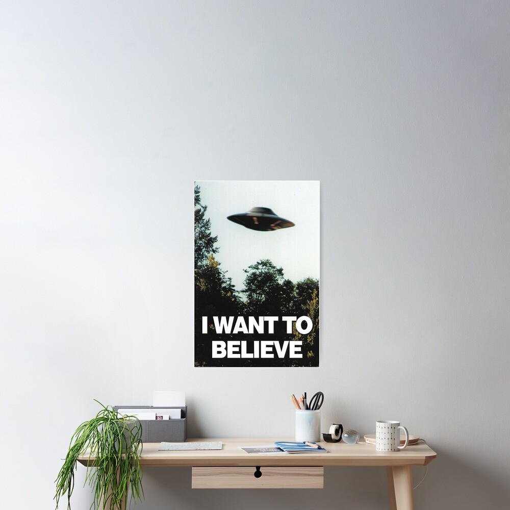 I Want To Believe Poster