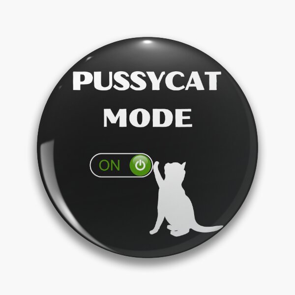 Item preview, KITTYCAT MODE, PUSSYCAT MODE, PUSSYCAT THEME, KITTYCAT THEME designed and sold by R B Chrystal.