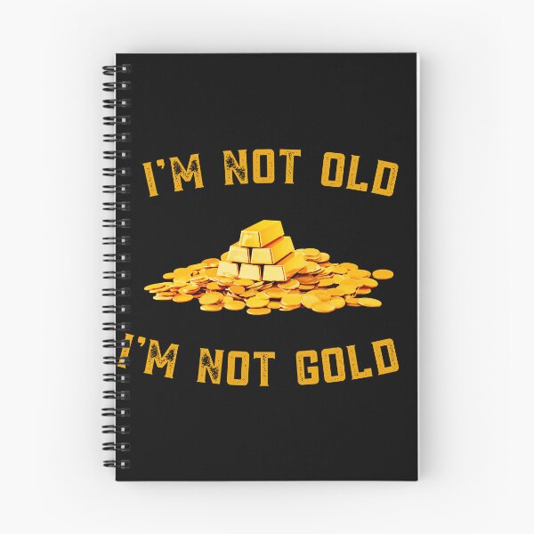 Item preview,  I am not old I am Not Gold : Funny meme Quote designed and sold by MokonoKokoro.