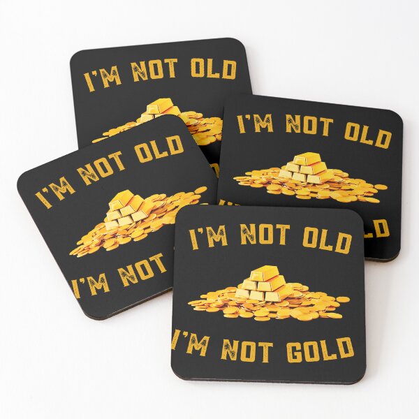 Item preview,  I am not old I am Not Gold : Funny meme Quote designed and sold by MokonoKokoro.