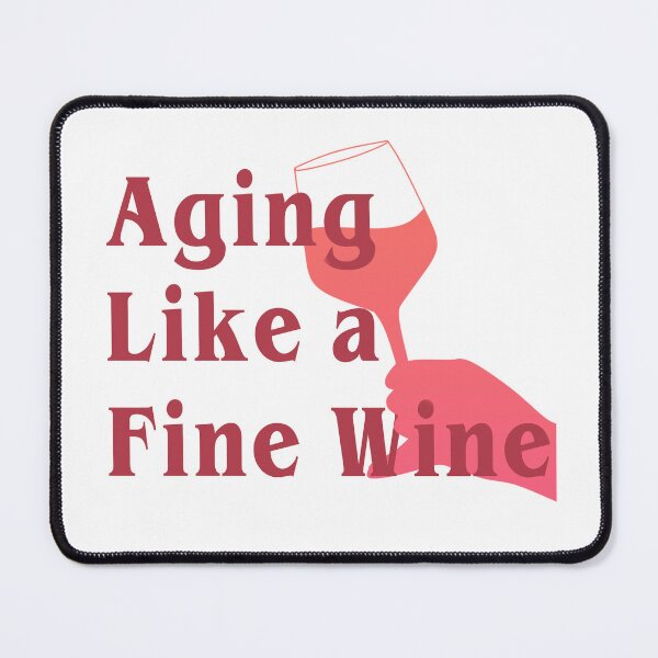 Item preview, Aging like a Fine Wine designed and sold by mindischaos.