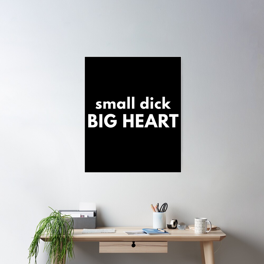 Small Dick Big Heart | Poster