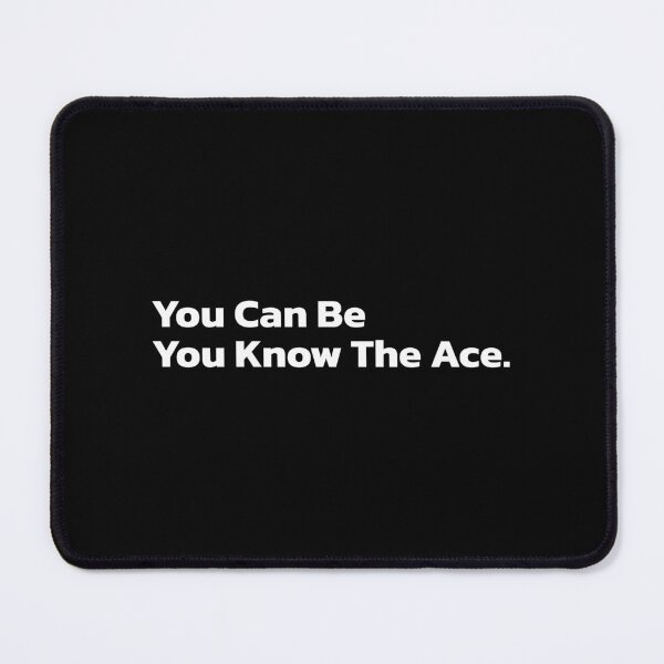 Item preview, You Can Be You Know The Ace. designed and sold by Quote a Passage.