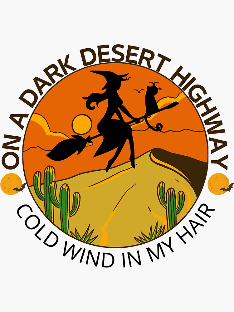 "on a dark desert highway cold wind in my hair" Sticker for Sale by