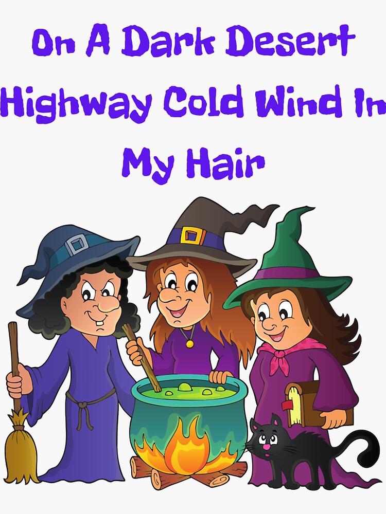 "on a dark desert highway cold wind in my hair" Sticker for Sale by