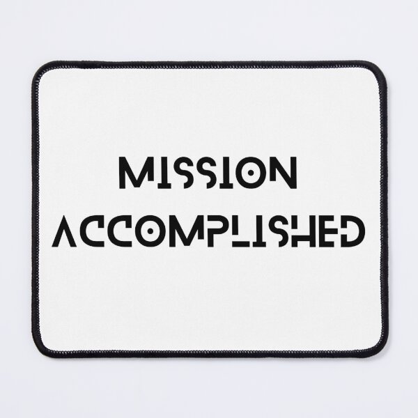 Item preview, Mission Accomplished designed and sold by Ghazal-art.