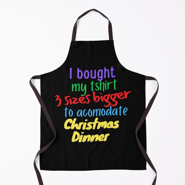 Item preview, Copy of I bought my shirt 3 sizes bigger to accommodate Christmas Dinner, funny christmas shirts and presents  for the family designed and sold by Pugnaciousprint.