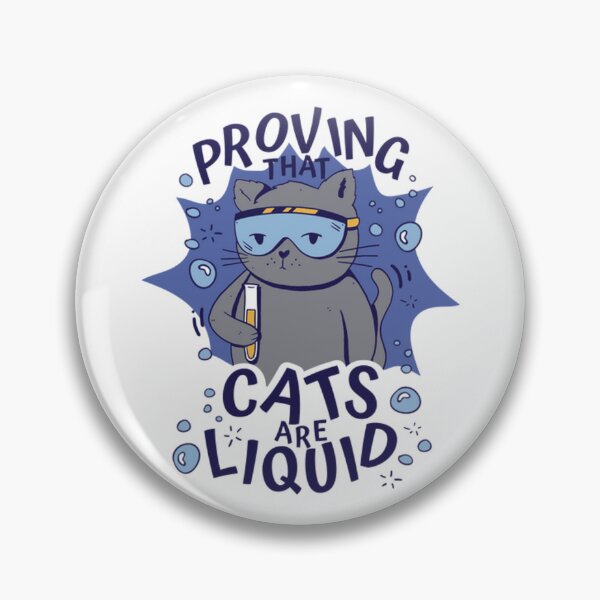 Item preview, Proving that cats are liquid. designed and sold by K O M O  R E B I.