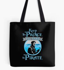 Keep The Prince, I'll Take The Pirate. Tote Bag