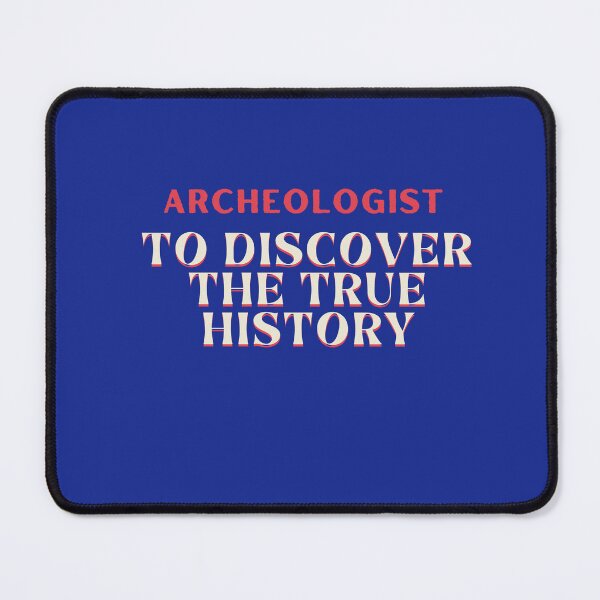 Item preview, archeologist ti discover the true history designed and sold by meesara.