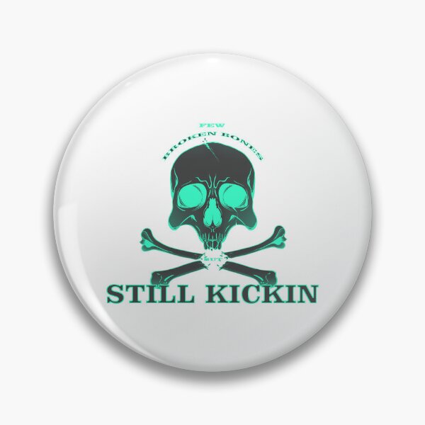 Item preview, Few Broken Bones But Still Kickin designed and sold by PVSKI.