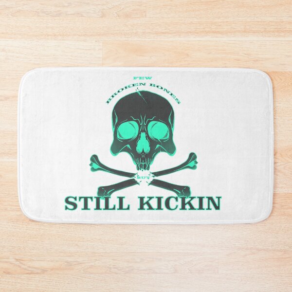 Item preview, Few Broken Bones But Still Kickin designed and sold by PVSKI.