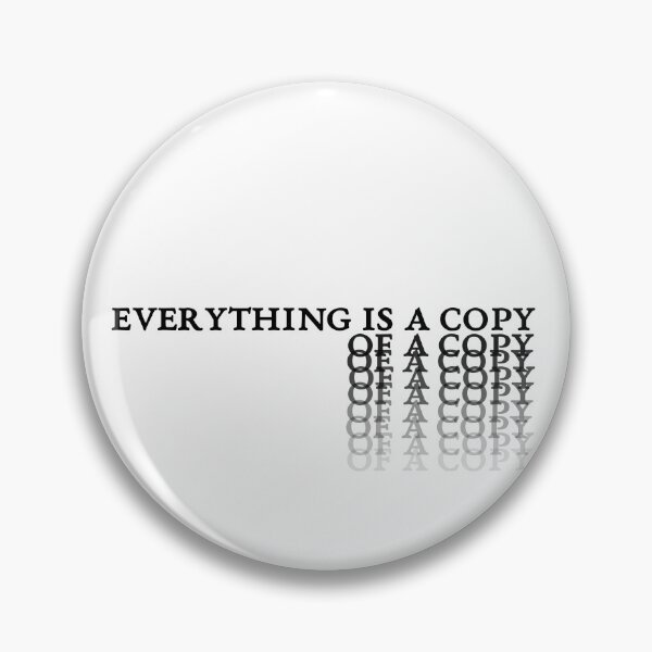 Item preview, Everything Is A Copy Of A Copy designed and sold by maiwad.