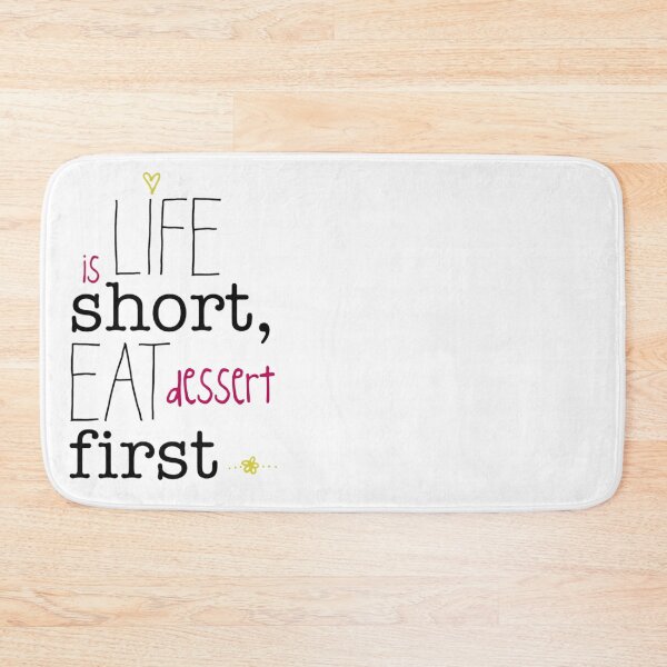Item preview, Life is short, eat dessert first. designed and sold by K O M O  R E B I.
