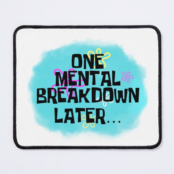 Item preview, One mental breakdown later… designed and sold by arceart.