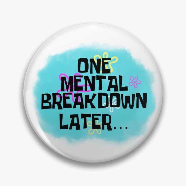 Item preview, One mental breakdown later… designed and sold by arceart.