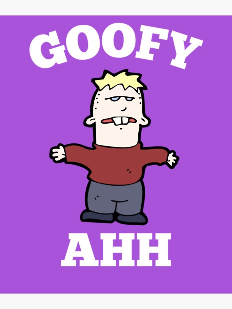 "goofy ahh 101 " Poster for Sale by EmotionDesignKA Redbubble