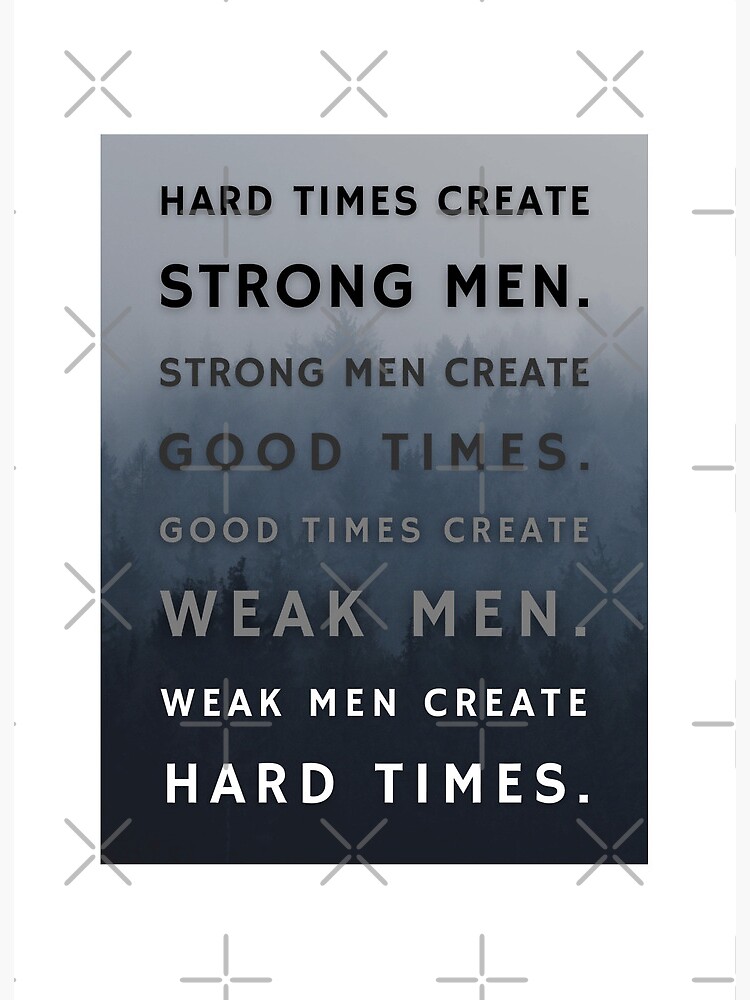 Hard times create strong men Coffee Mug for Sale by psychoshadow