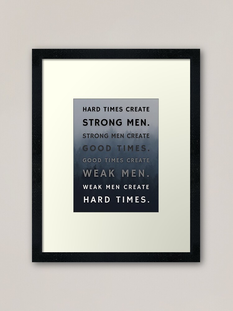 Hard times create strong men Coffee Mug for Sale by psychoshadow