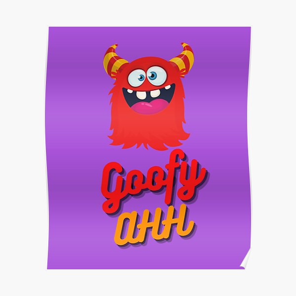 Goofy Ahh 125 Poster For Sale By Emotiondesignka Redbubble