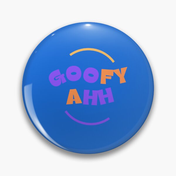 Goofy Ahh Sound Pins and Buttons for Sale