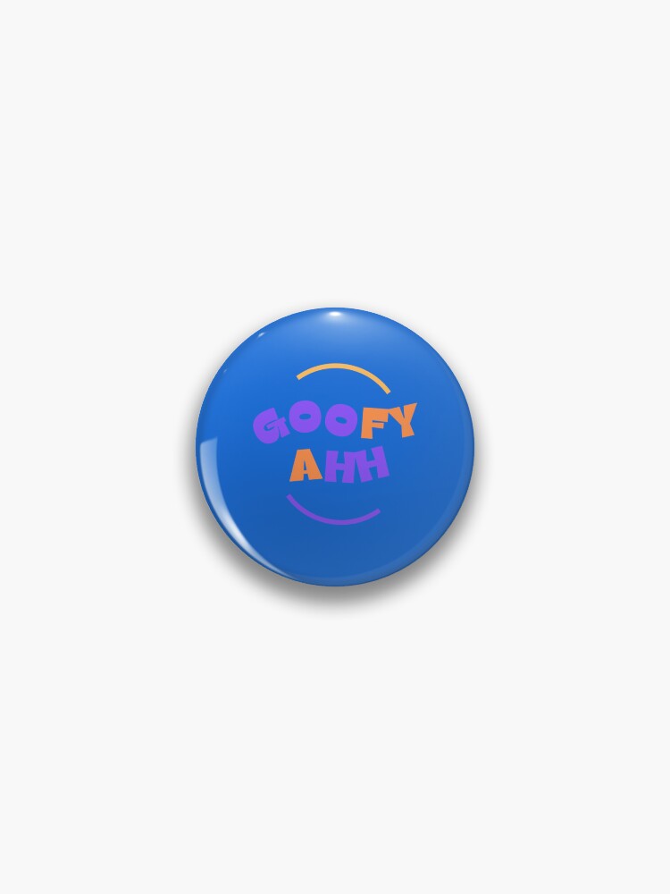 Goofy Ahh Sound Pins and Buttons for Sale