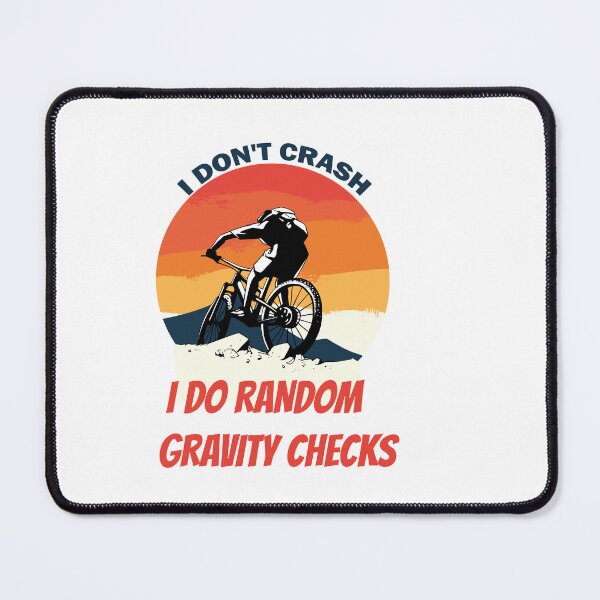 Item preview, I Don't Crash I Do Random Gravity Checks designed and sold by shop-dk.
