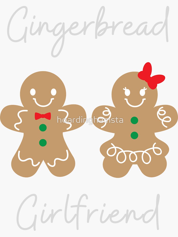 "Gingerbread Girlfriend" Sticker for Sale by hoardinghamsta Redbubble