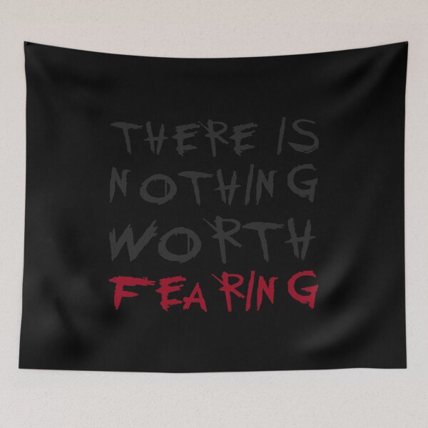 Item preview, There Is Nothing Worth Fearing designed and sold by IKDG.