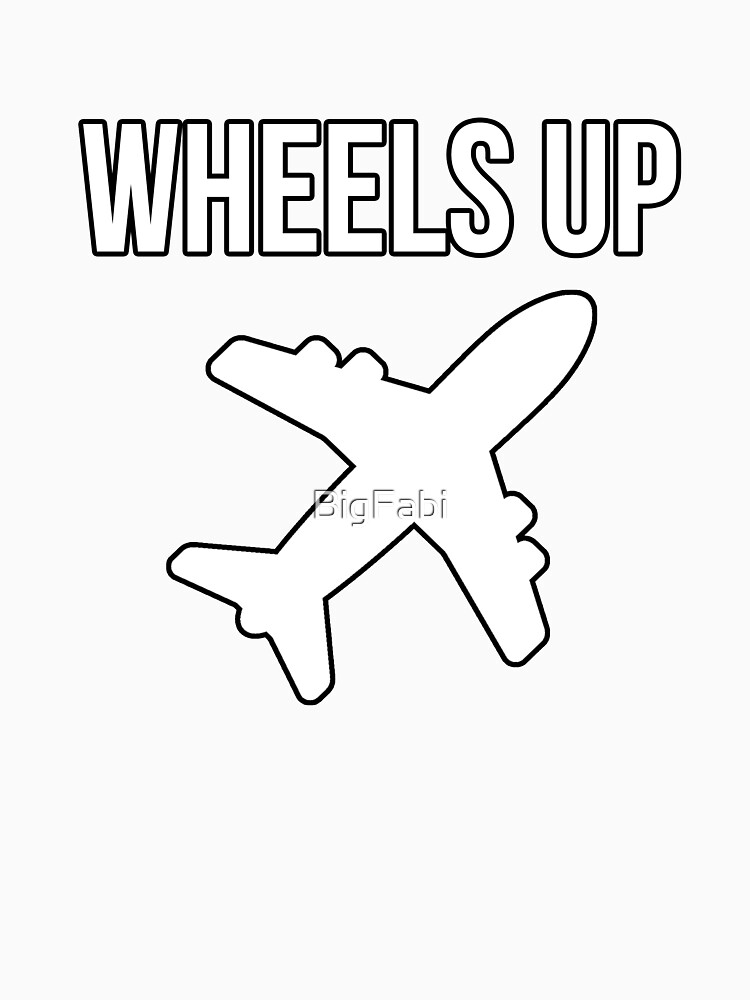 "Wheels Up" Tshirt for Sale by BigFabi Redbubble fanart tshirts
