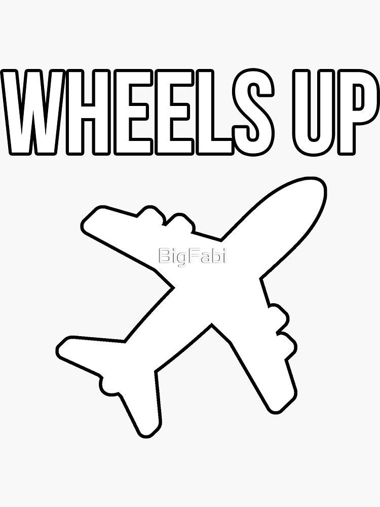 "Wheels Up" Sticker for Sale by BigFabi Redbubble