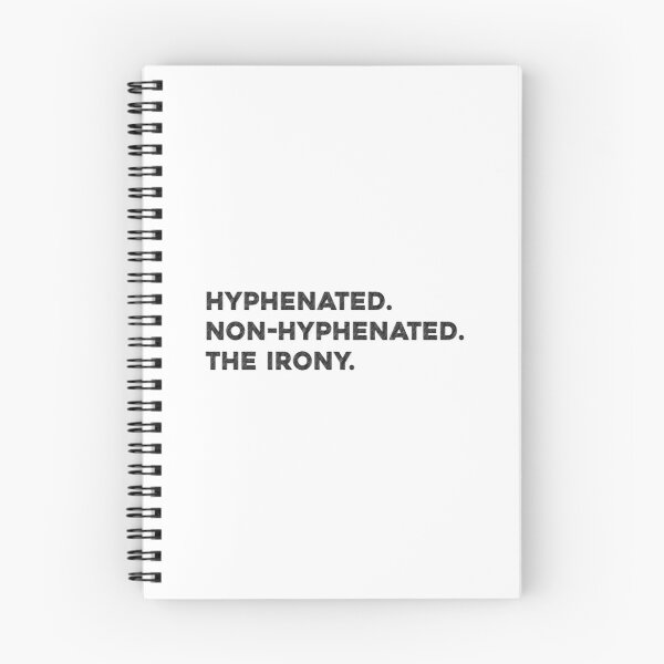 Item preview, Funny Hyphenated Non-Hyphenated The Irony For A Grammar Nerd, Hyphenated Non-Hyphenated The Irony, Hyphenated designed and sold by RedArtsDesign.