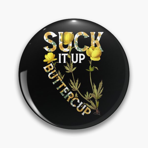 Item preview, Suck It Up Buttercup Funny Saying Graphic Quote designed and sold by Toranai.