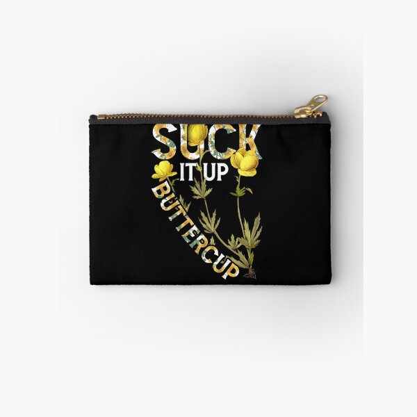Item preview, Suck It Up Buttercup Funny Saying Graphic Quote designed and sold by Toranai.