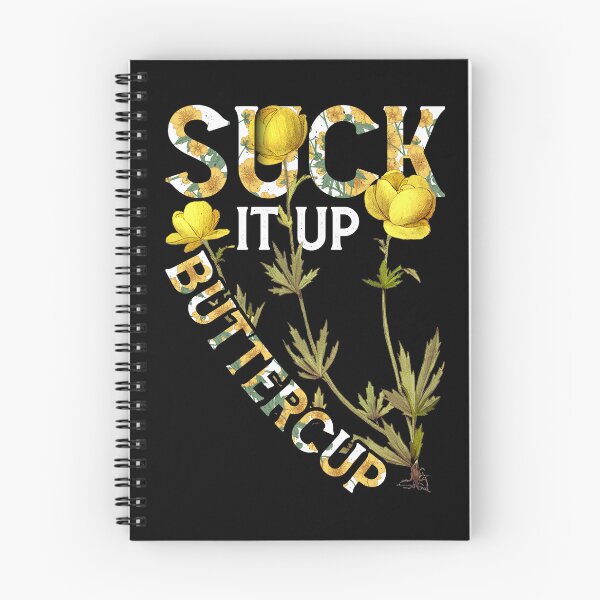 Item preview, Suck It Up Buttercup Funny Saying Graphic Quote designed and sold by Toranai.