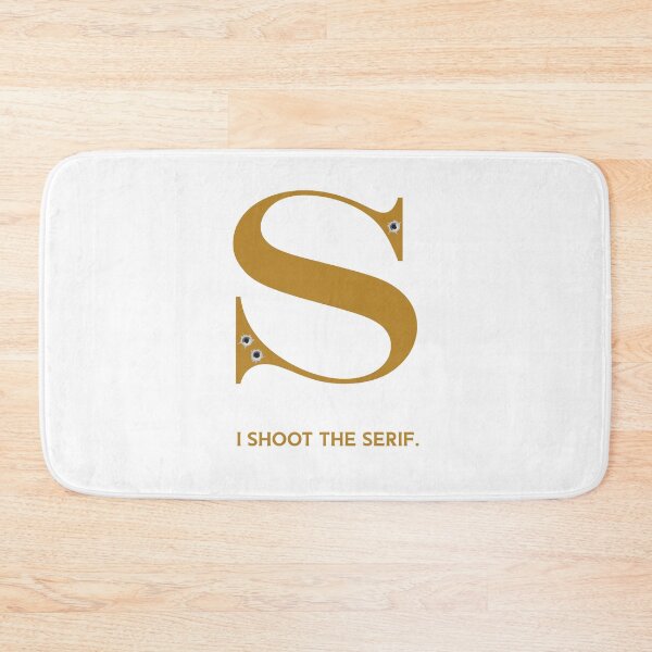 Item preview, I shoot the serif designed and sold by Kingrocker.