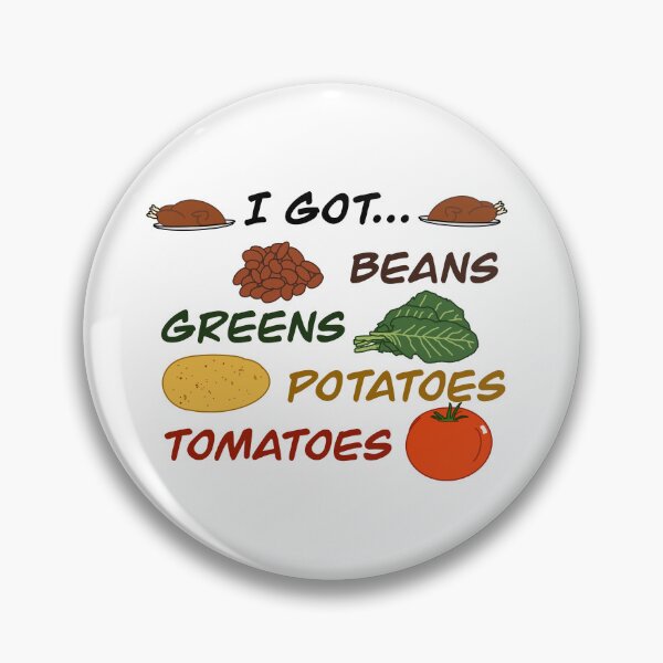 Item preview, I Got Beans, Greens, Potatoes, Tomatoes designed and sold by lazylibracrafts.