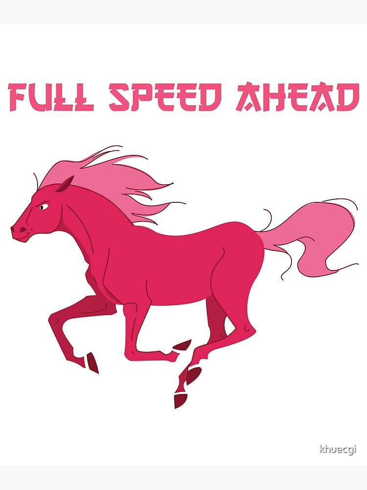 "Full Speed Ahead" Poster for Sale by khuecgi Redbubble