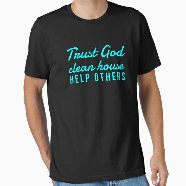 Item preview, Trust God clean house and help others recovery shirt designed and sold by tees4gees.
