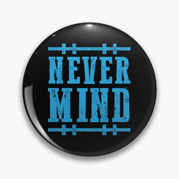 Item preview, Never mind designed and sold by WilliamsonMedia.