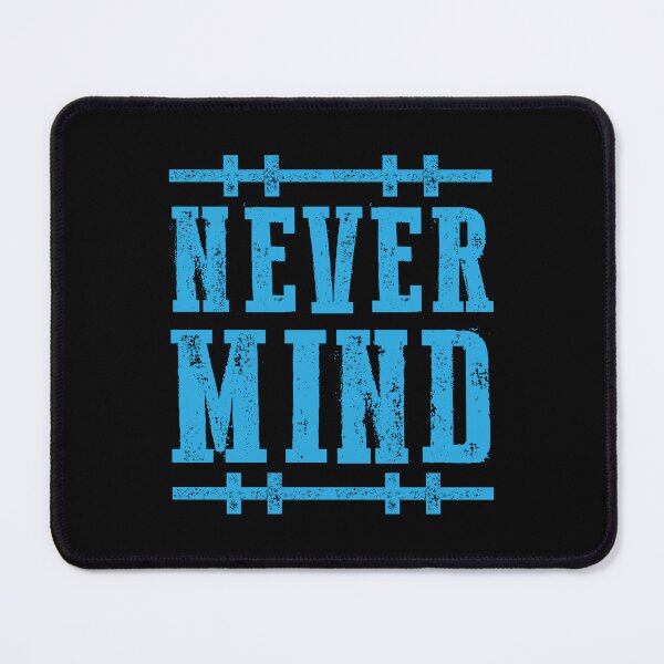 Item preview, Never mind designed and sold by WilliamsonMedia.