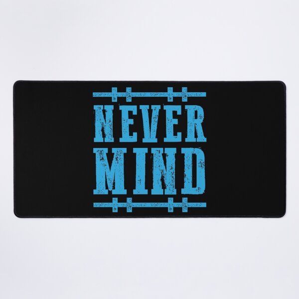 Item preview, Never mind designed and sold by WilliamsonMedia.