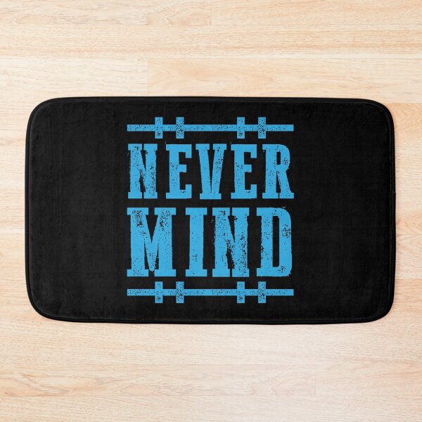 Item preview, Never mind designed and sold by WilliamsonMedia.