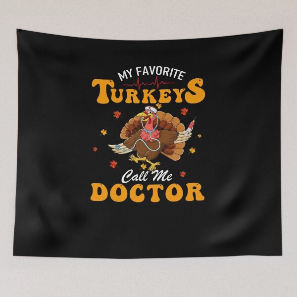 Item preview, My Favorite Turkeys Calls Me Doctor Funny Family Thanksgiving Fall designed and sold by Beautiful Designs.