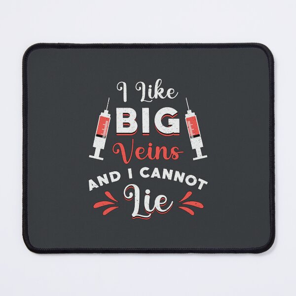 Item preview, Phlebotomist I Like Big Veins designed and sold by ZiaChatfield.