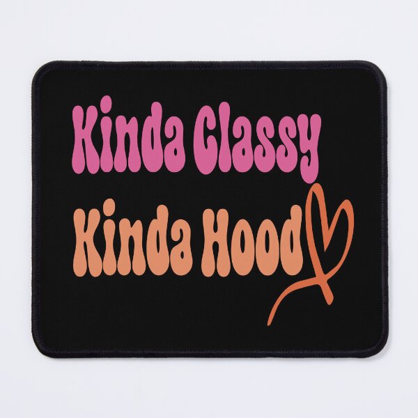 Item preview, Funny quote kinda classy kinda hood Mens Womens designed and sold by hanaa01.