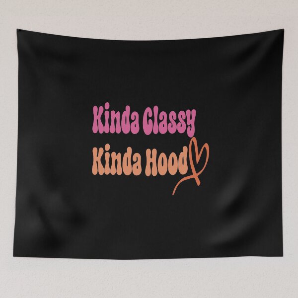Item preview, Funny quote kinda classy kinda hood Mens Womens  designed and sold by hanaa01.