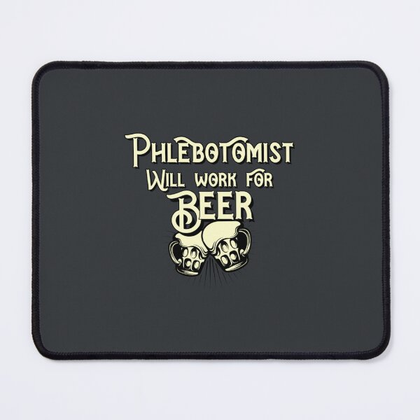 Item preview, Phlebotomist will work for beer design designed and sold by ZiaChatfield.