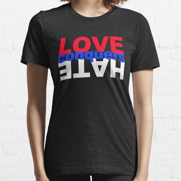 LOVE conquers HATE Essential T-Shirt